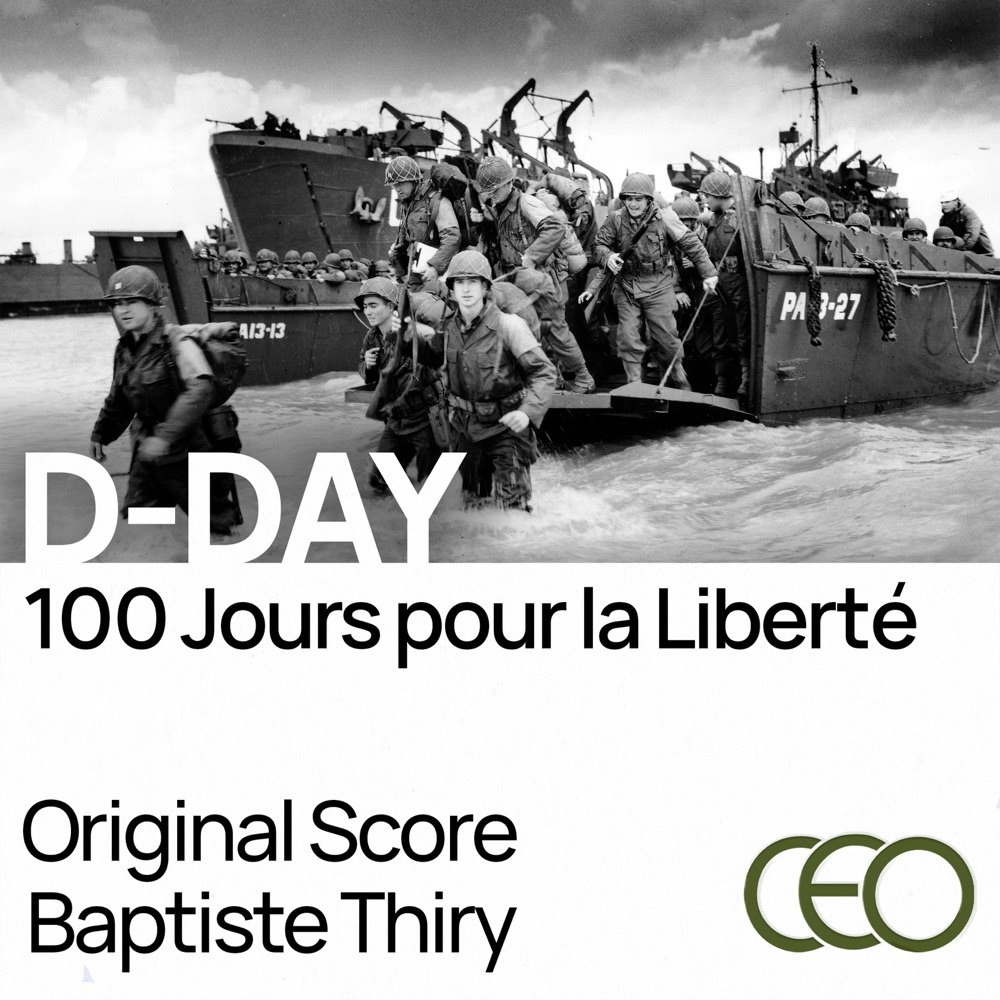 D-Day, 100 jours pour la liberte